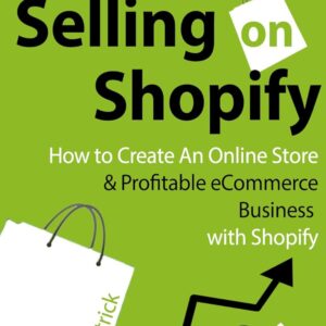 Selling on Shopify – Build & Grow Your Online Store