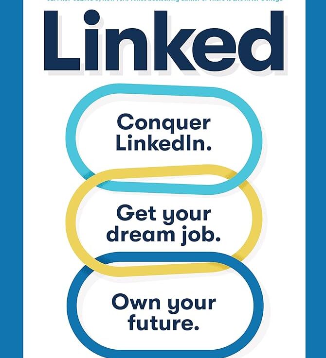 Linked: Conquer LinkedIn, Get Your Dream Job, Own Your Future