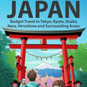 Super Cheap Japan – Budget Travel in Tokyo, Kyoto & Osaka....