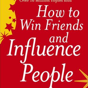 How to Win Friends and Influence People