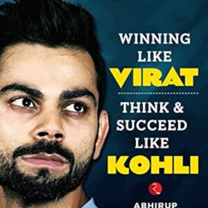 Winning Like Virat – Think & Succeed Like Kohli