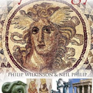 Mythology: World Myths, Gods, Heroes, Creatures & Mythical Places