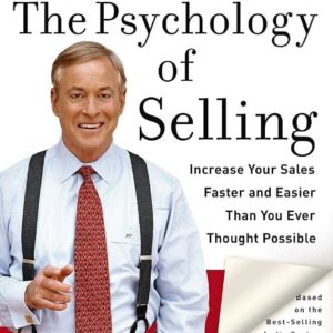 The Psychology of Selling Author: Brian Tracy
