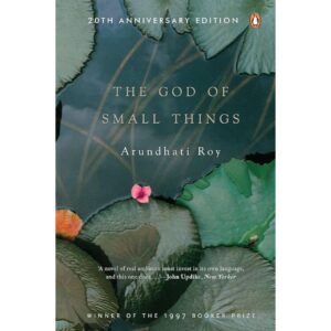 The God of Small Things – Arundhati Roy
