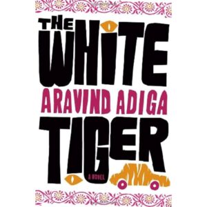 The White Tiger – Aravind Adiga