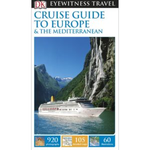DK Eyewitness Cruise Guide to Europe and the Mediterranean